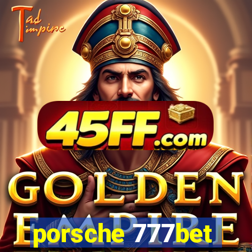 porsche 777bet
